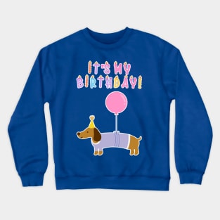 Birthday Candles: It's My Birthday Dachshund Crewneck Sweatshirt